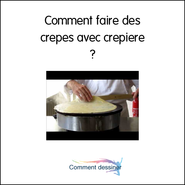 Comment faire des crepes avec crepiere